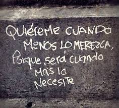 Quiéreme cuando menos lo merezca